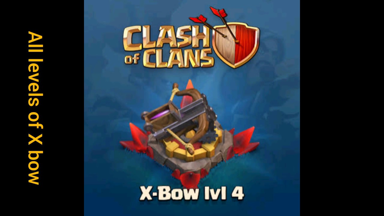 X Bow Levels and Cost Clash Of Clans Upgrade Expensive