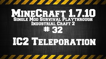 MineCraft 1.7.10 Single Mod Survival Game IC2. #32 ICE Teleportation