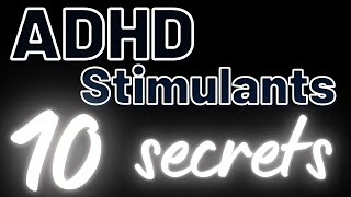 ADHD Stimulant Medication Secrets: The 10 secrets to how Dexamphetamine, Ritalin and Adderall work