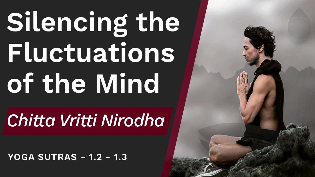 Download Silencing the Fluctuations of the Mind | Chitta Vritti Nirodha | Yoga Sutras of Patanjali | Lec 2
