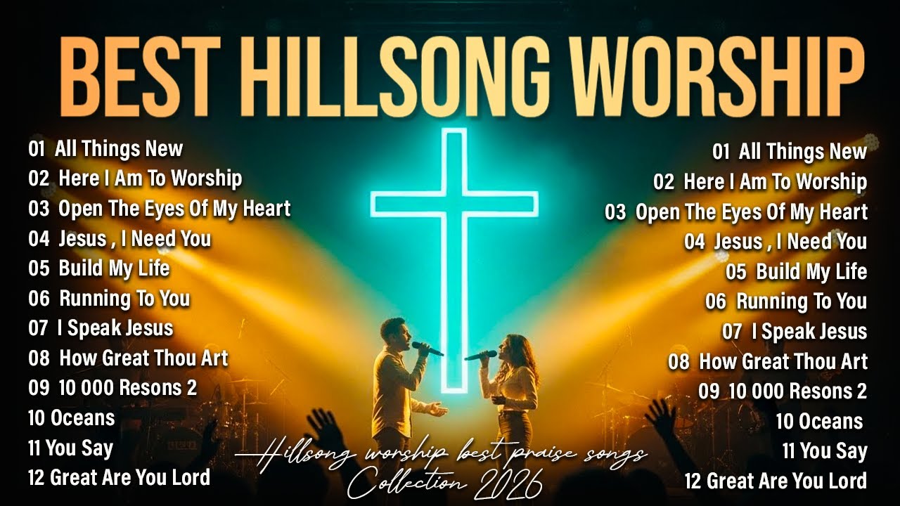 Hillsong Worship Best Praise Songs Collection 2026 : All Things New,..Special Worship Songs Playlist