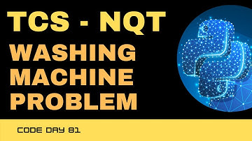 Code 81: TCS-NQT Washing Machine Problem using Python | TCS NQT | 365 Days of Code