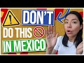 DON’T Do This When Visiting Mexico ❌