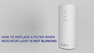 How to Replace Filter and Reset a Non-Blinking Filter Indicator Light