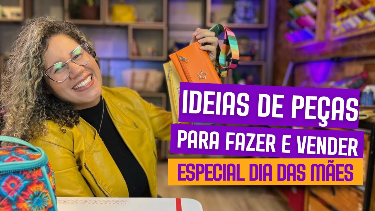 IDEIAS DE PEÇAS PARA FAZER E VENDER: DIA DAS MÃES