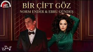 Norm Ender & Ebru Gündeş - Bir Çift Göz 2 (Yeni Version 2026)