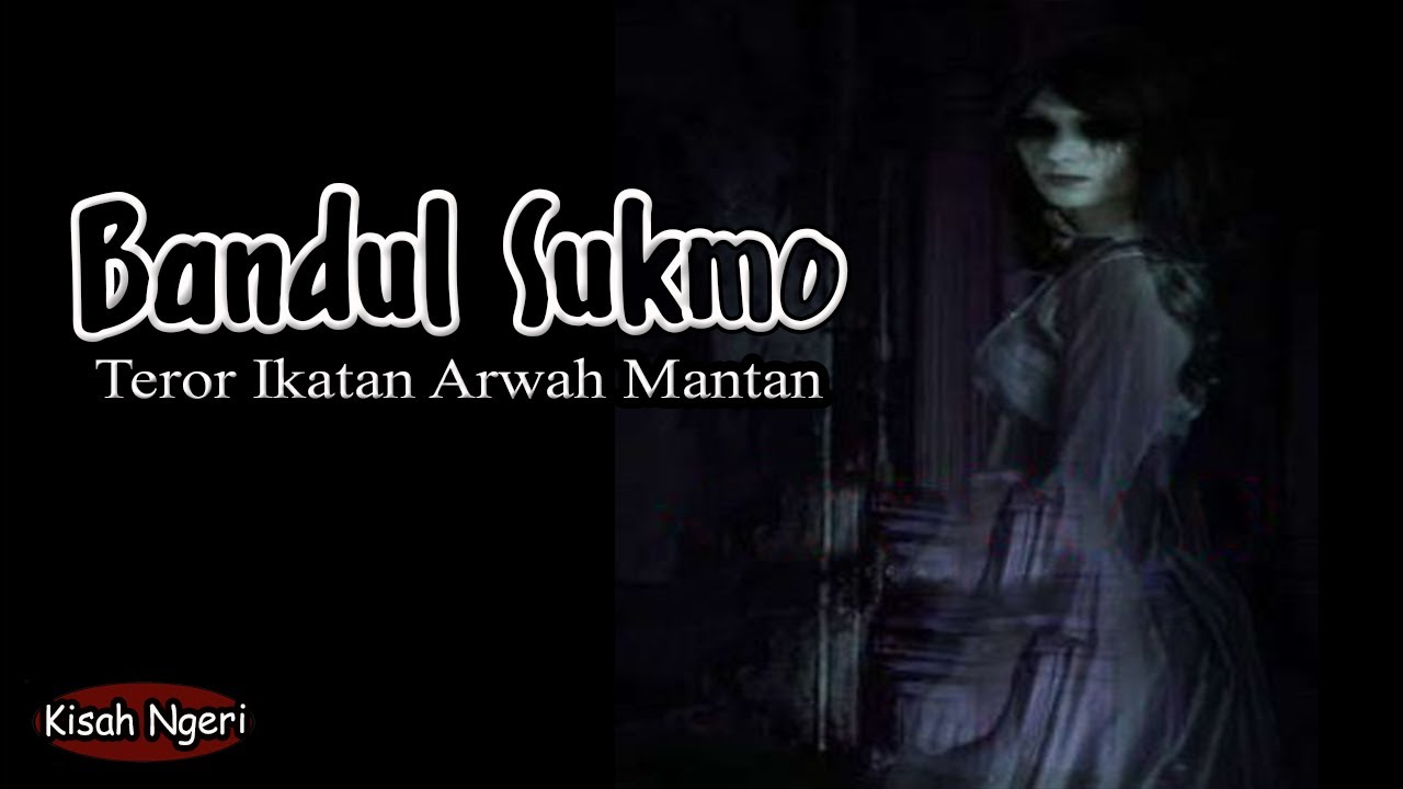 CERITA NGERI ❗️❗️TEROR BANDUL SUKMO IKATAN ARWAH MANTAN
