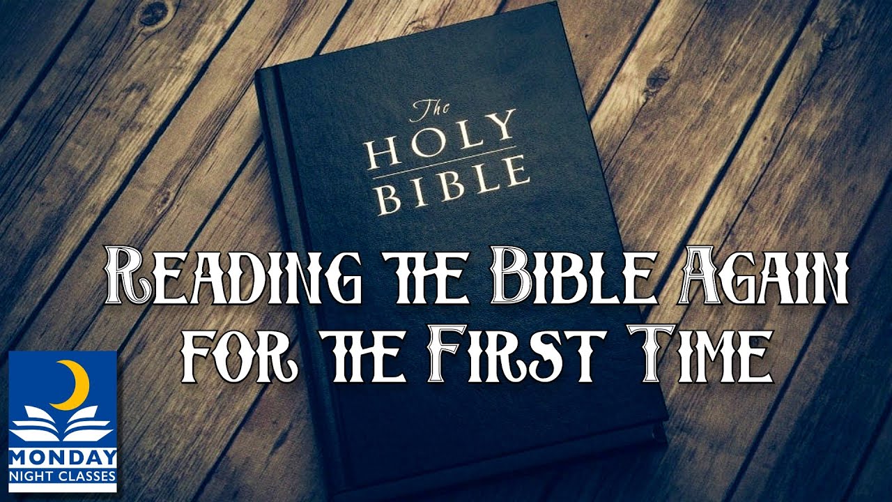 Reading the Bible Again for the First Time - Part 1