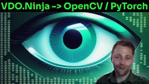 Gebruik VDO.Ninja met OpenCV, Tensorflow en meer