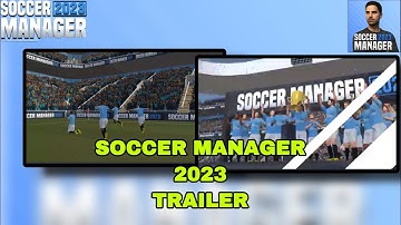 Soccer Manager 2023 |Official Trailer SM23