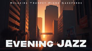 Evening Jazz | Smooth and Soft Music | Relax Music
