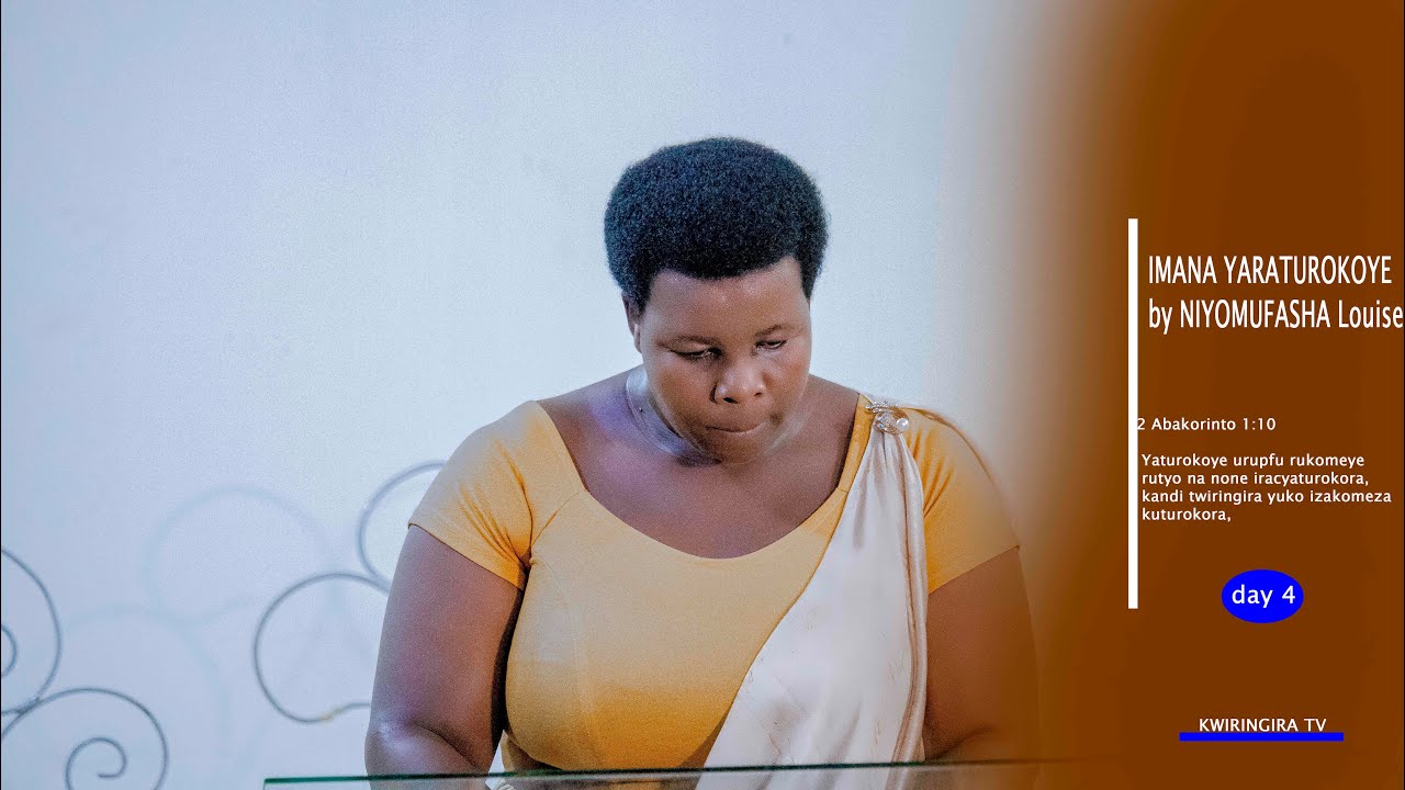 NIYOMUFASHA Louise  || IKIGISHO: “IMANA YARATUROKOYE”  AMAVUNA KACYIRU SDA CHURCH-DAY 4
