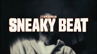 ItsManMan - Sneaky Beat (Official Video) || Dir. By @raresmoke 