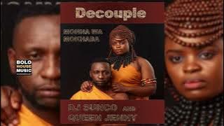 DeCouple DJ Sunco & Queen Jenny - Monna Wa Mokhaba (Original Audio)