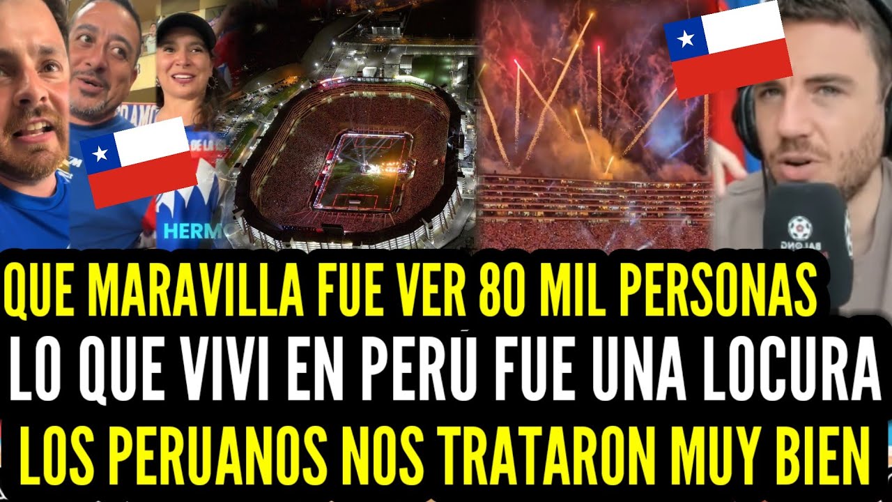 Chilenos MARAVILLADOS de lo que VIVIERON en PERÚ con el ESTADIO MONUMENTAL Universitario
