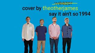 Say It Ain't So - Cover by TheOtherJames