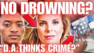 Nolan Wells DA Investigating A CRIME Not A Drowning
