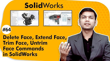 Delete Face, Extend Face, Trim Face, Untrim Face Commands in SolidWorks