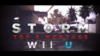Storm - Top 5 Plays BO2 Wii U Montage