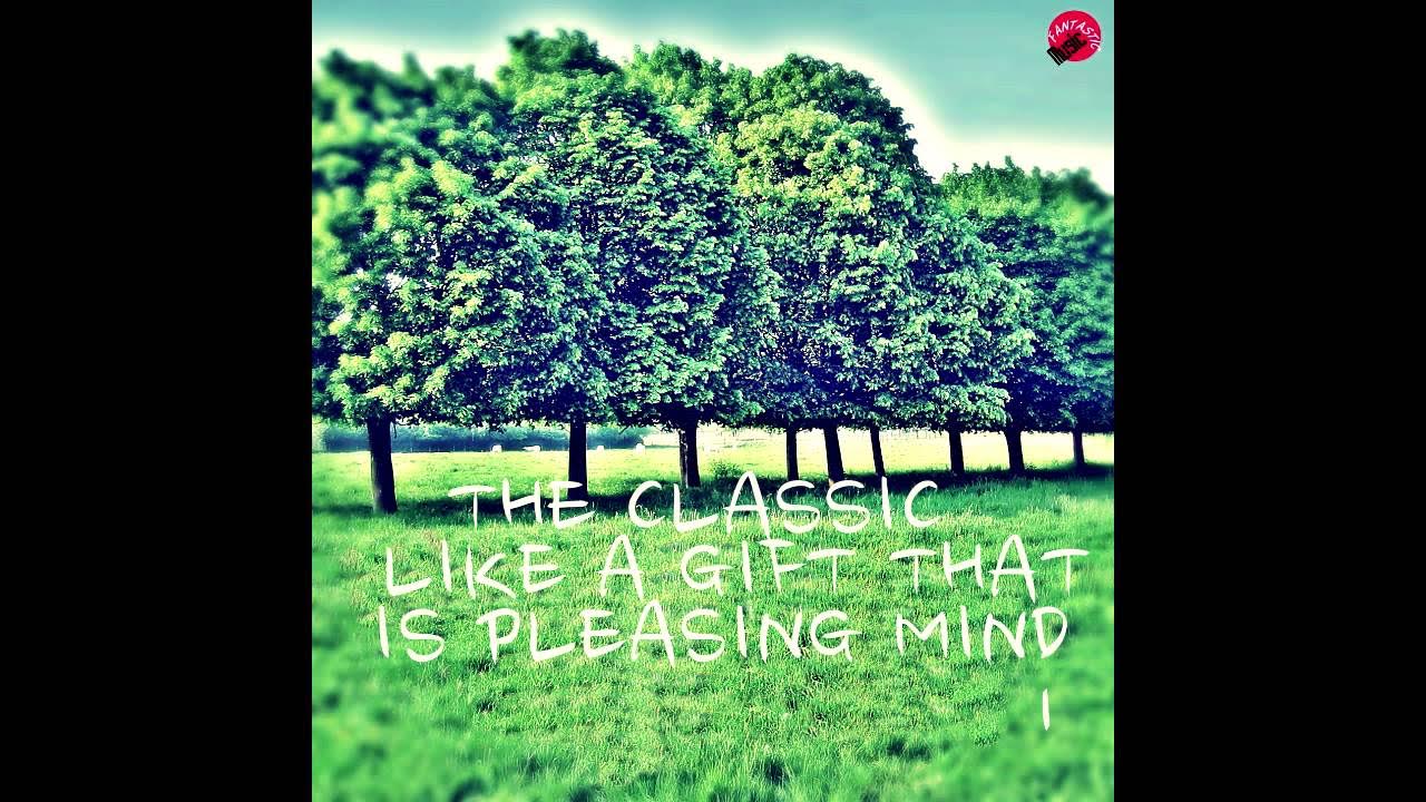 I like classical. I like classical