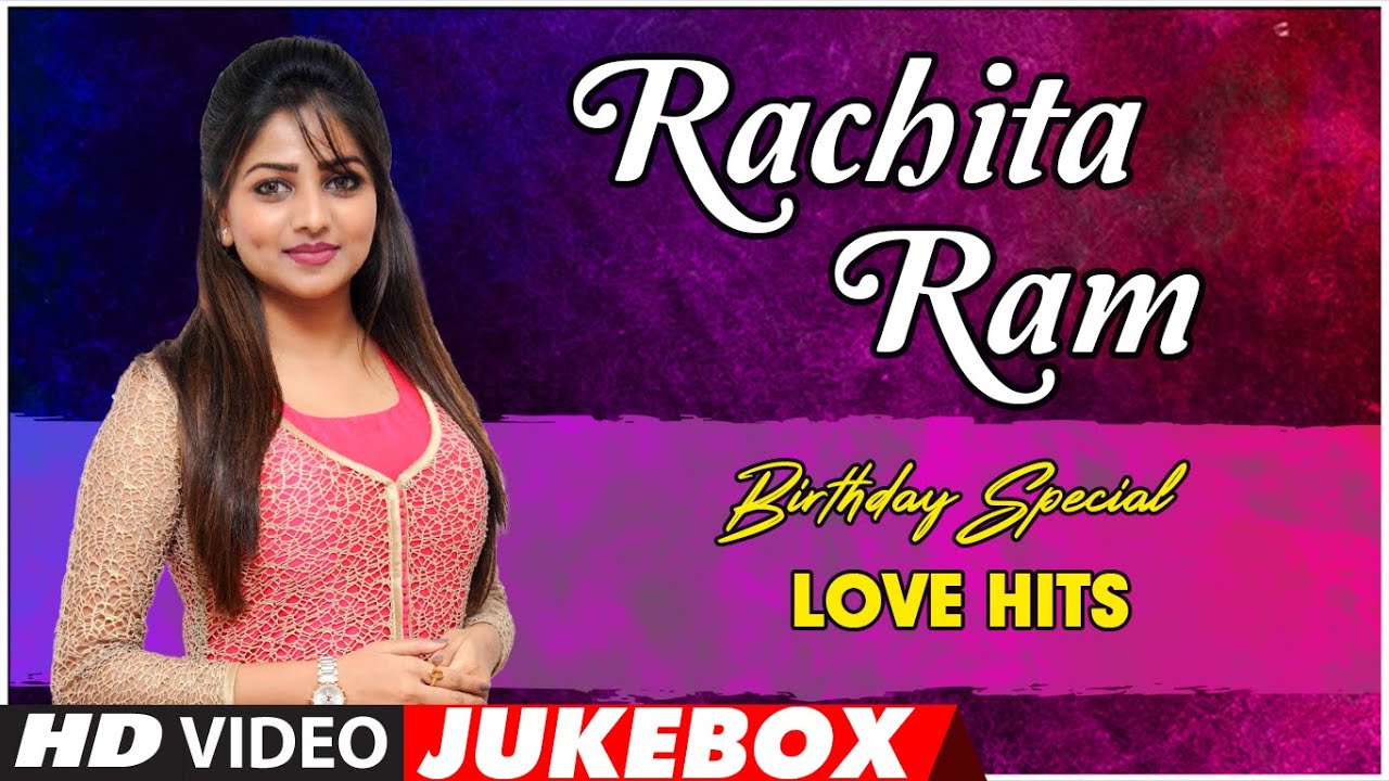 Rachita Ram Love Hits Video Songs Jukebox | Birthday Special | Rachita Ram  Kannada Hit Songs - YouTube