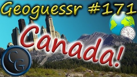 CANADA! ~ Geoguessr #171