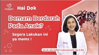 Pertolongan Pertama Pada Anak Terkena Demam Berdarah !  Hai Dok