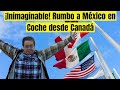 ¡Inimaginable! Rumbo a México en Coche desde Canadá: Capítulo 1