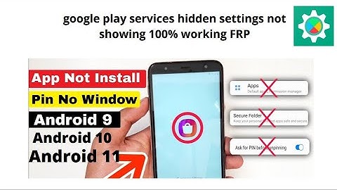 Google Play Services Hidden Settings Not Showing 100% working Latest Solution 2021 Samsung A11