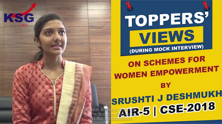 Srushti J Deshmukh, AIR 5 CSE 18, Schemes For Women Empowerment, Toppers' Views, KSG India