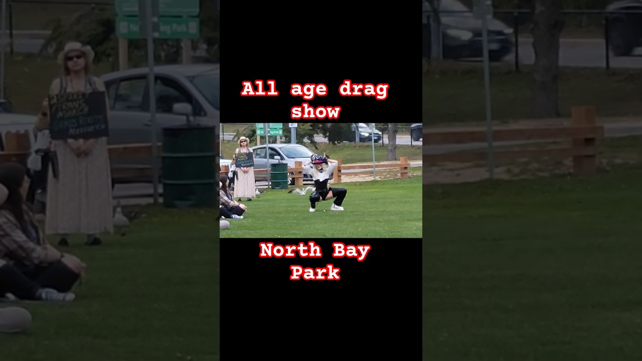 all age drag show at North Bay park. "Im not evil" 