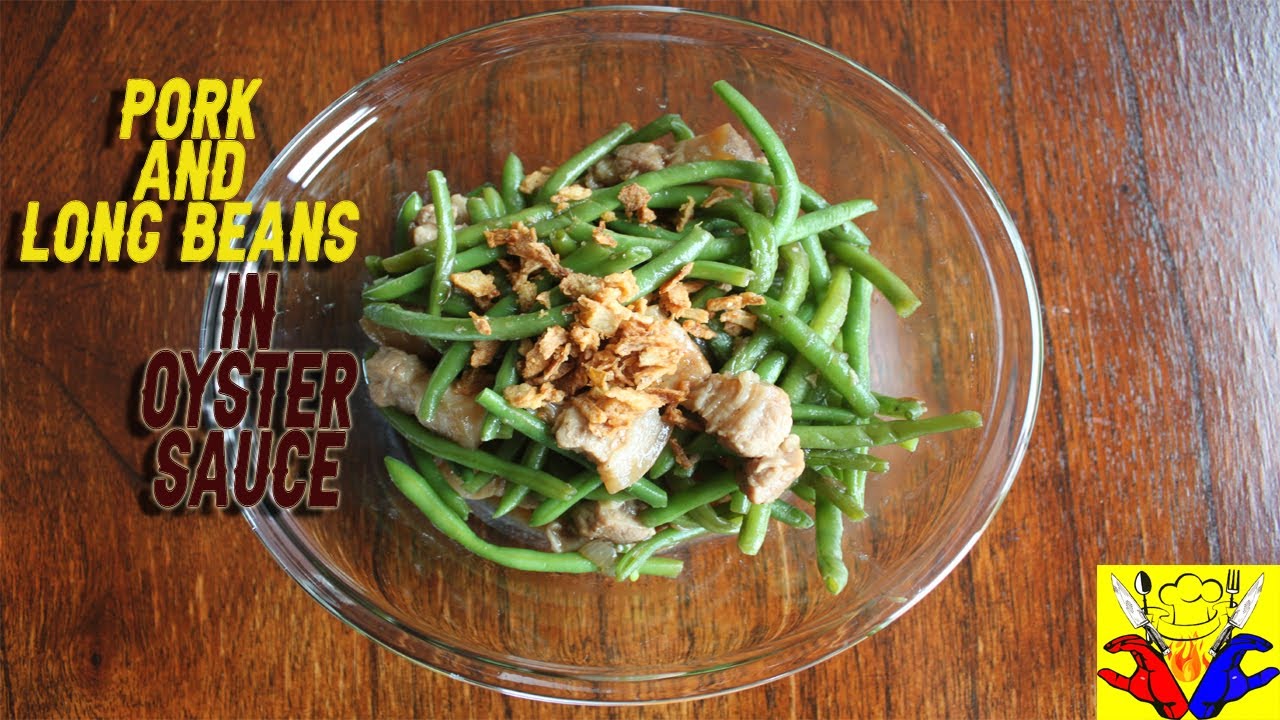 EASY PORK AND LONG BEANS IN OYSTER SAUCE YouTube