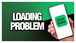 How To Fix Uber Eats Loading Problem ( Easy & Quick )