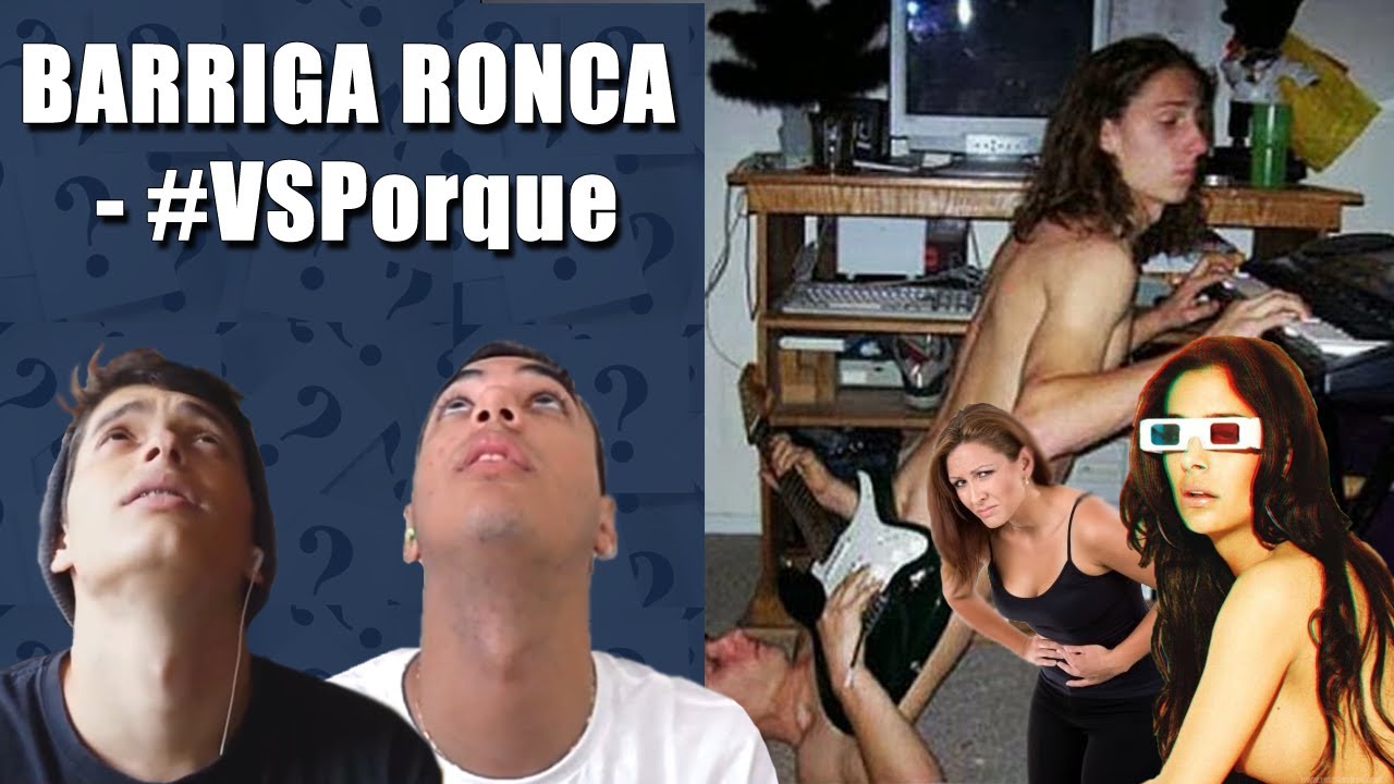 BARRIGA RONCA - #VSPorque humor or humour