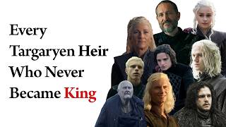 Every Targaryen Heir Who Never Became King Explained