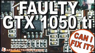 I have an ebay Spares or Repair GTX 1050 ti.  What is wrong with it and can I FIX it?