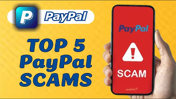 Top 5 PayPal Scams and How to Avoid Them