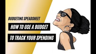 Budgeting Spreadsheet - How to Track Your Spending