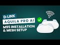 D-Link AQUILA PRO AI M95 Installation & Mesh WiFi Setup Guide