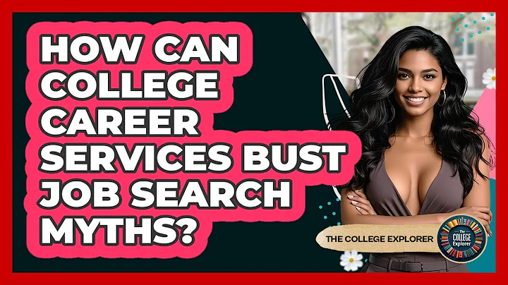 How Can College Career Services Bust Job Search Myths? - The College Explorer