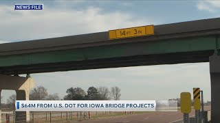 Iowa Bridge Projects Given 64 Million Dollars from DOT 4/13/2026