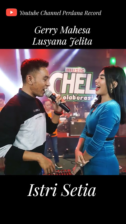 Istri Setia - Gerry Mahesa ft Lusyana Jelita