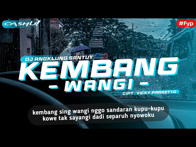 DJ Kembang sing wangi nggo sandaran kupu-kupu || KEMBANG WANGI - Angklung Santuy [OASHU id REMIX] class=