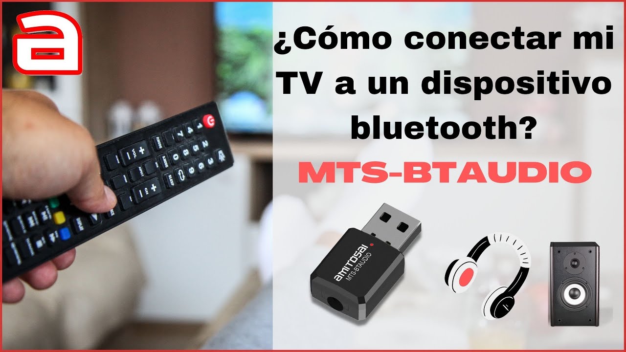 Cómo Convertir Mi SMART TV En Bluetooth En Solo 5 Pasos? » AMITOSAI - Blog  De Tecnología