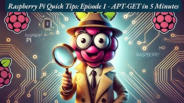 Raspberry Pi Quick Tips: Episode 1 - APT-GET in 5 Minutes