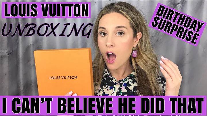 LOUIS VUITTON UNBOXING - BIRTHDAY SURPRISE