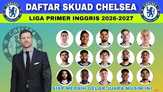 Daftar Skuad Chelsea 2026-2027 | Pemain Chelsea Terbaru Hari Ini | Liga Inggris 2026-2027