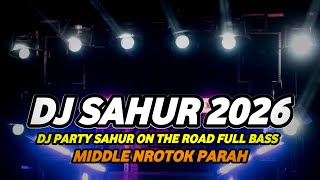 Download Lagu DJ SAHUR ON THE ROAD 2026 FULL BASS HOREG MIDDLE NROTOK PARAH MP3