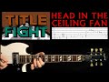 Title fight head in the ceiling fan guitar lesson  guitar tab  tabs cover