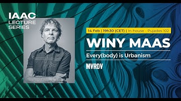 IAAC Lecture Series - WINY MAAS